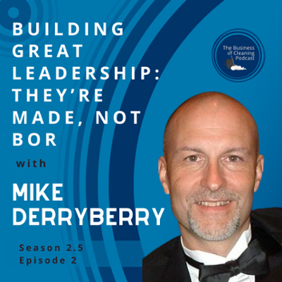 Mike Derryberry Featured Guest on Business of Cleaning Podcast